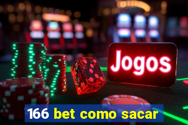 166 bet como sacar